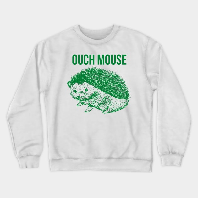 Funny Hedgehog Ouch Mouse Crewneck Sweatshirt by vintageinspired